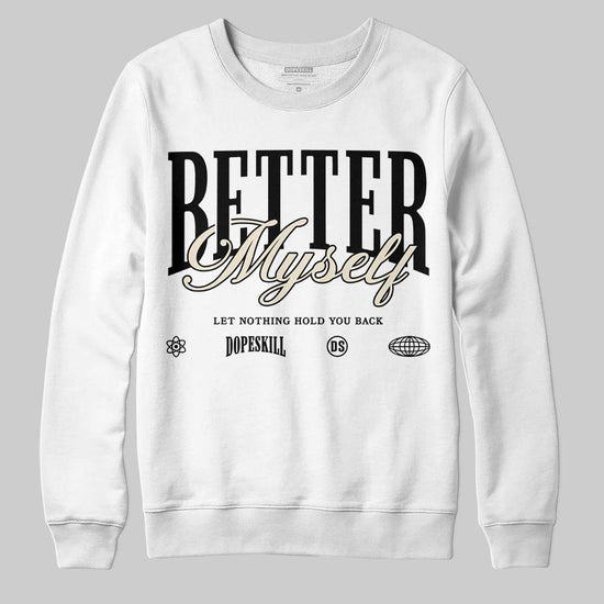 Jordan 5 Retro Reverse Metallic DopeSkill Sweatshirt Better Myself Graphic Streetwear - White