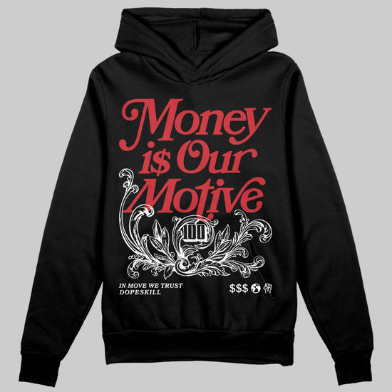 Jordan 11 “Bred Velvet” DopeSkill Hoodie Sweatshirt Money Is Our Motive Typo Graphic Streetwear - black