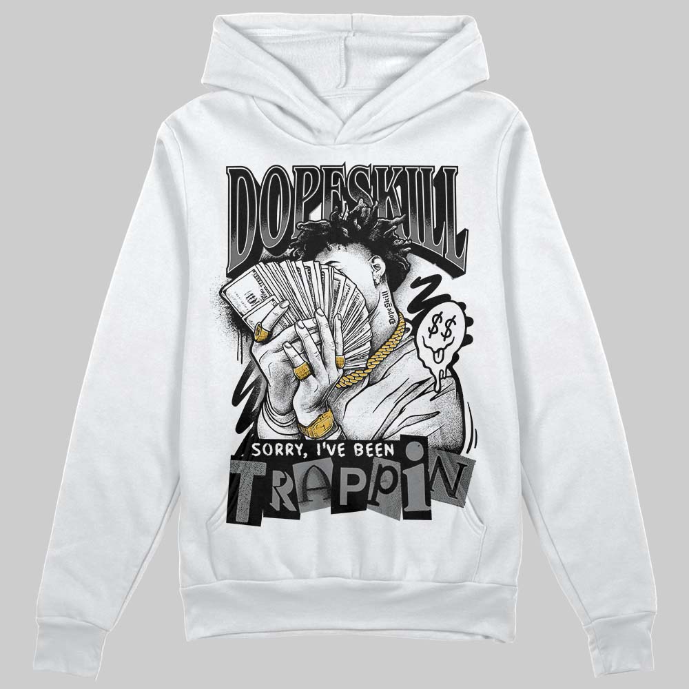 Jordan 4 “Black Cat” (2025) DopeSkill Hoodie Sweatshirt Sorry I've Been Trappin Graphic Streetwear - White