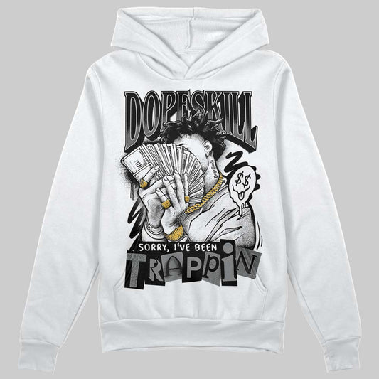 Jordan 4 “Black Cat” (2025) DopeSkill Hoodie Sweatshirt Sorry I've Been Trappin Graphic Streetwear - White
