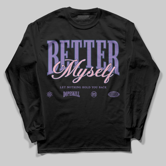 Jordan 11 "Mojave" DopeSkill Long Sleeve T-Shirt Better Myself Graphic Streetwear - black