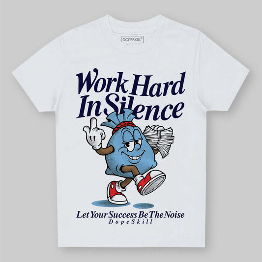 University Blue Sneakers DopeSkill Toddler Kids T-shirt Work Hard In Silence Graphic Streetwear - White