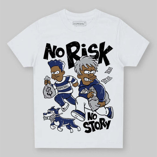 Jordan 1 High OG Rare Air "Deep Royal Blue" DopeSkill Toddler Kids T-shirt No Risk No Story Graphic Streetwear - White