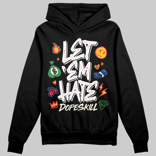 Jordan 11 Retro 285 Atlanta DopeSkill Hoodie Sweatshirt Let 'em Hate Graphic Streetwear - Black