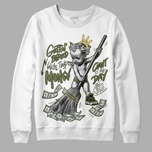 Jordan 4 Retro SE Craft Medium Olive DopeSkill Sweatshirt Gettin Bored With This Money Graphic Streetwear - White