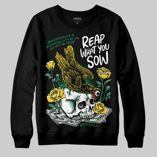 Jordan 5 “Lucky Green” DopeSkill Sweatshirt Reap What You Sow Graphic Streetwear - Black