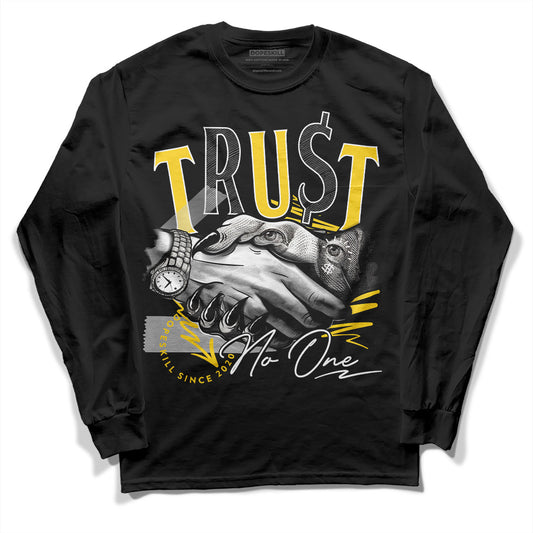 Jordan 4 Tour Yellow Thunder DopeSkill Long Sleeve T-Shirt Trust No One Graphic Streetwear - Black