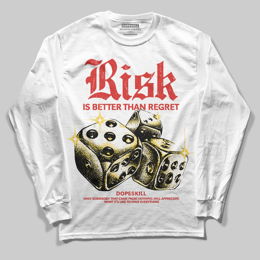 Red Sneakers DopeSkill Long Sleeve T-Shirt Risk Is Better Than Regret Graphic Streetwear - White