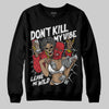 Jordan 11 Retro Low Bred (2025) DopeSkill Sweatshirt Don't Kill My Vibe Graphic Streetwear - Black