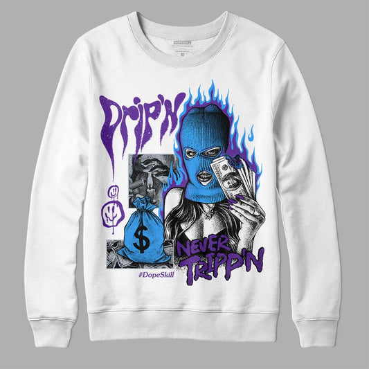 Jordan 3 Dark Iris DopeSkill Sweatshirt Drip'n Never Tripp'n Graphic Streetwear - WHite
