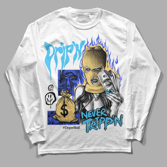 Jordan 13 Retro University Blue DopeSkill Long Sleeve T-Shirt Drip'n Never Tripp'n Graphic Streetwear - White