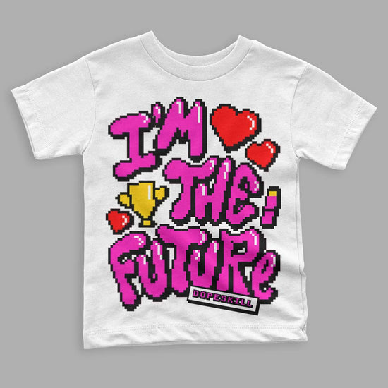 Dunk Low GS “Active Fuchsia” DopeSkill Toddler Kids T-shirt I'm The Future Graphic Streetwear 