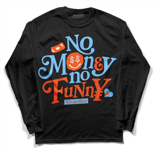 Dunk Low Futura University Blue DopeSkill Long Sleeve T-Shirt No Money No Funny Graphic Streetwear - Black