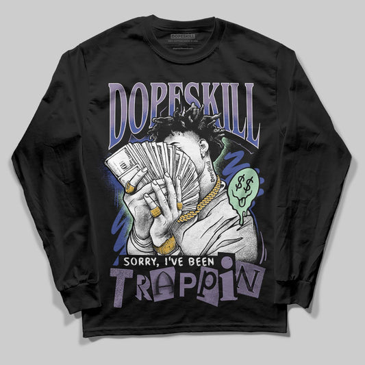 Jordan 1 Retro Low OG Zion Williamson Voodoo Alternate DopeSkill Long Sleeve T-Shirt Sorry I've Been Trappin Graphic Streetwear - Black