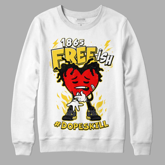 Jordan 4 Tour Yellow Thunder DopeSkill Sweatshirt Free-ish Graphic Streetwear - White 