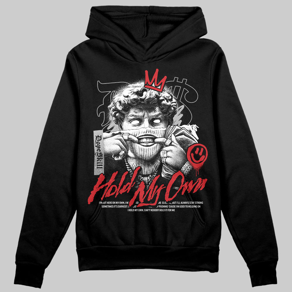 Jordan 3 OG “Black Cement” DopeSkill Hoodie Sweatshirt New Hold My Own Graphic Streetwear - Black