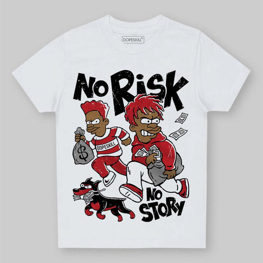 Jordan 5 Retro Fire Red Black Tongue (2025) DopeSkill Toddler Kids T-shirt No Risk No Story Graphic Streetwear - White 