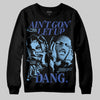 University Blue Sneakers DopeSkill Sweatshirt Ain't Gon' Let Up Graphic Streetwear - Black