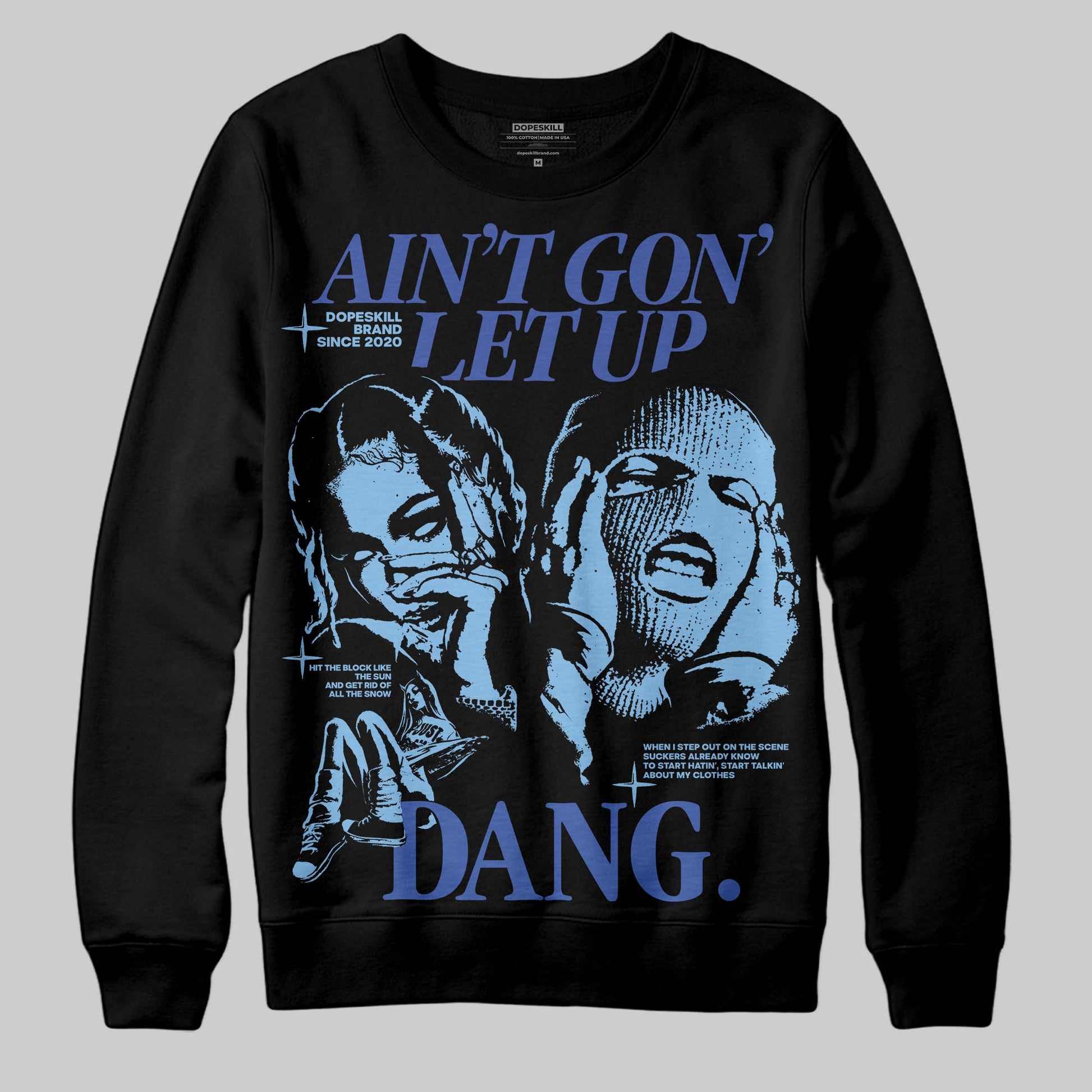 University Blue Sneakers DopeSkill Sweatshirt Ain't Gon' Let Up Graphic Streetwear - Black