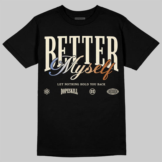Jordan 17 Retro Low SP Infinite Archives DopeSkill T-Shirt Better Myself Graphic Streetwear - black