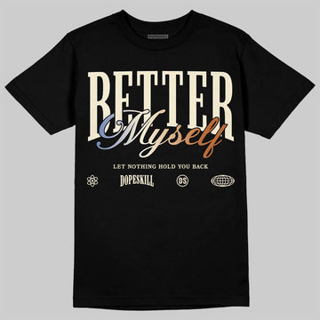 Jordan 17 Retro Low SP Infinite Archives DopeSkill T-Shirt Better Myself Graphic Streetwear - black