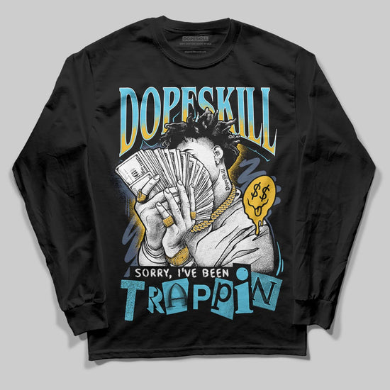 Jordan 11 Retro Gamma Blue (2025) DopeSkill Long Sleeve T-Shirt Sorry I've Been Trappin Graphic Streetwear - black