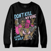 Jordan 6 “Doernbecher” DopeSkill Sweatshirt Don't Kill My Vibe Graphic Streetwear - Black
