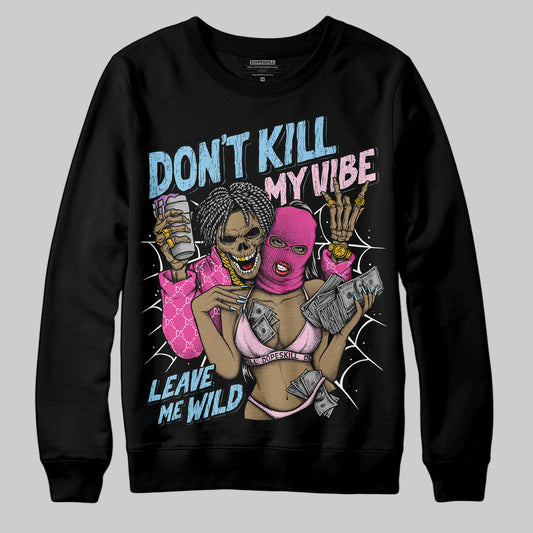 Jordan 6 “Doernbecher” DopeSkill Sweatshirt Don't Kill My Vibe Graphic Streetwear - Black