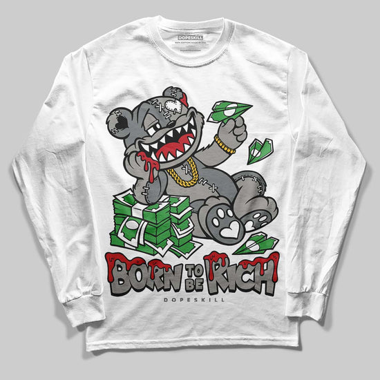 Jordan 9 Cool Grey DopeSkill Long Sleeve T-Shirt Born To Be Rich Graphic Streetwear - White