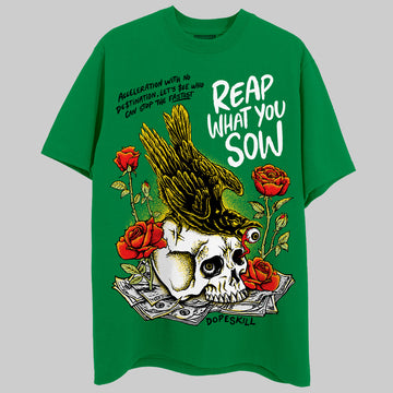 Jordan 5 “Lucky Green” DopeSkill Green T-Shirt Reap What You Sow Graphic Streetwear