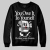 Jordan 3 OG “Black Cement” DopeSkill Sweatshirt Owe It To Yourself Graphic Streetwear - Black