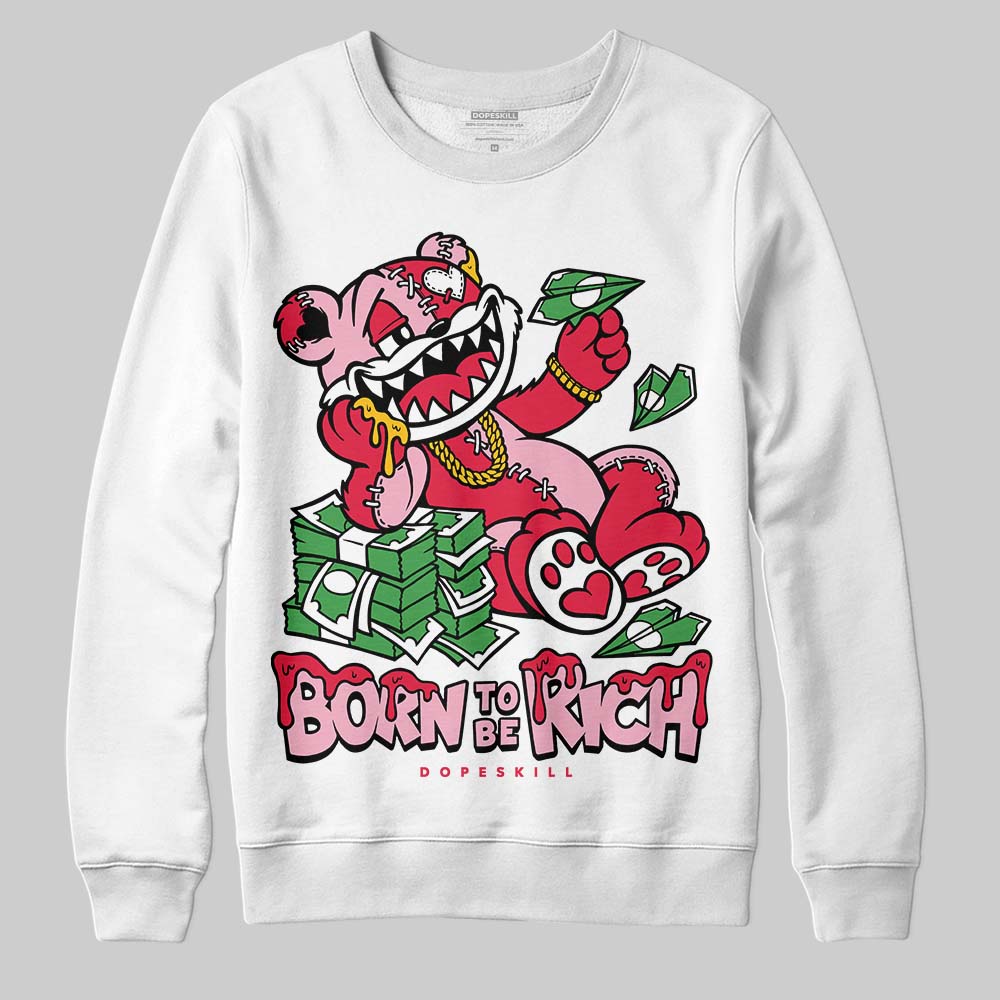 Dunk Low Valentine's Day (2026) DopeSkill Sweatshirt Born To Be Rich Graphic Streetwear - White