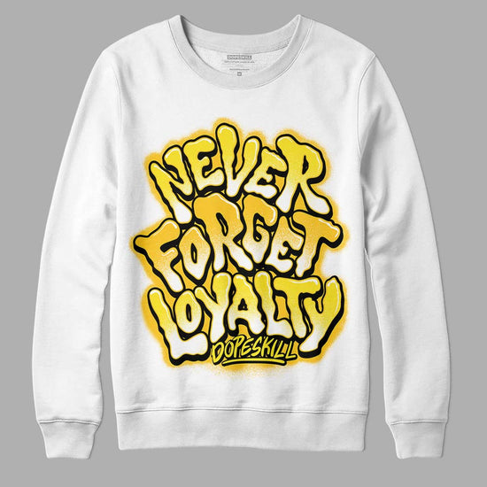 Jordan 4 Retro “Vivid Sulfur” DopeSkill Sweatshirt Never Forget Loyalty Graphic Streetwear - White 