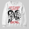 Jordan 11 Retro Low Bred (2025) DopeSkill Sweatshirt Ain't Gon' Let Up Graphic Streetwear - White