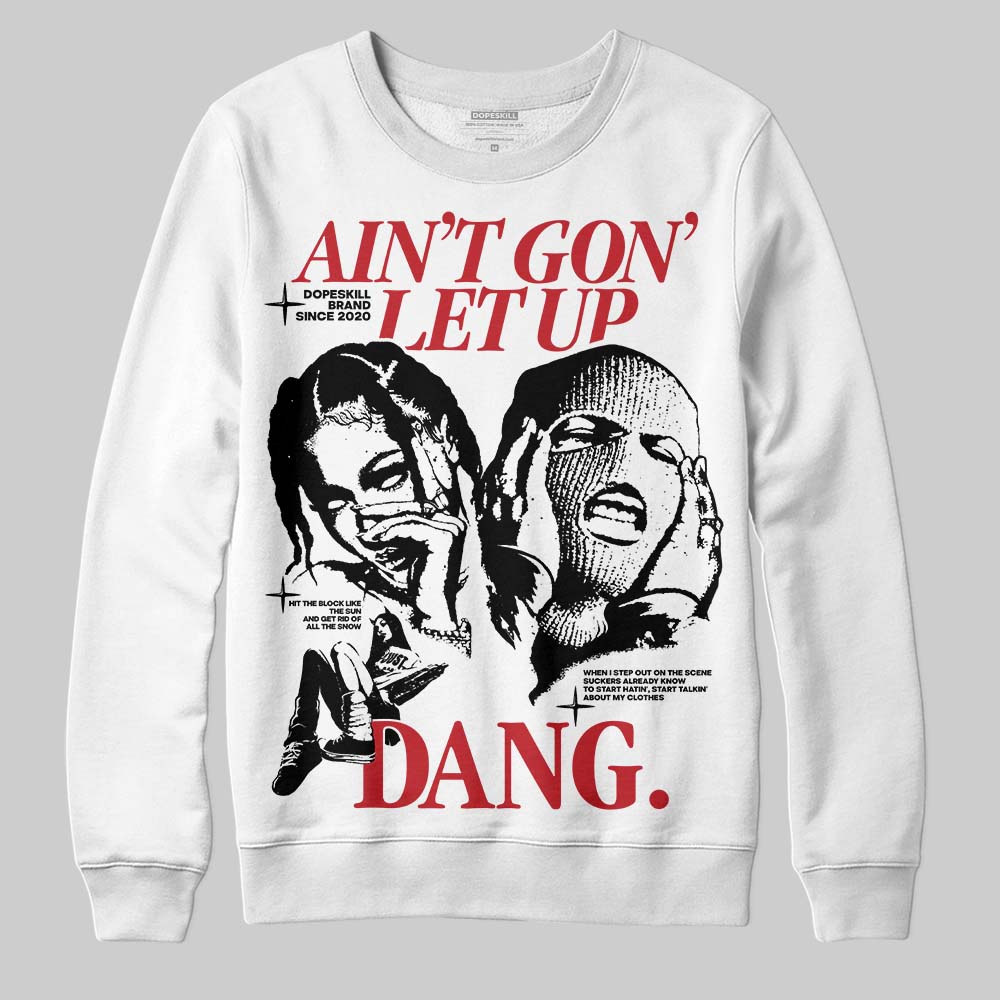 Jordan 11 Retro Low Bred (2025) DopeSkill Sweatshirt Ain't Gon' Let Up Graphic Streetwear - White