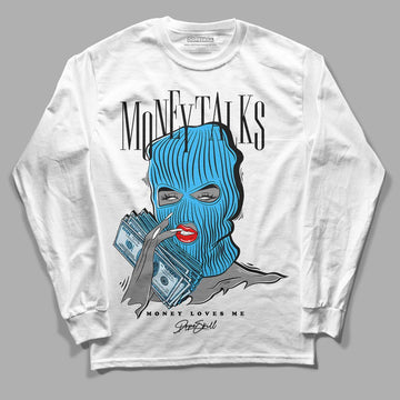 Jordan 1 High Retro OG “University Blue” DopeSkill Long Sleeve T-Shirt Money Talks Graphic Streetwear - White