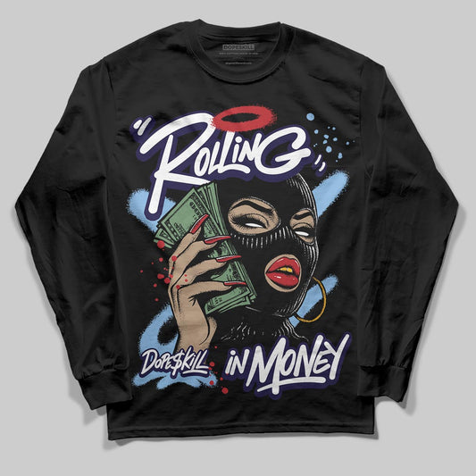 Jordan 6 University Blue DopeSkill Long Sleeve T-Shirt Rolling in Money Graphic Streetwear - Black