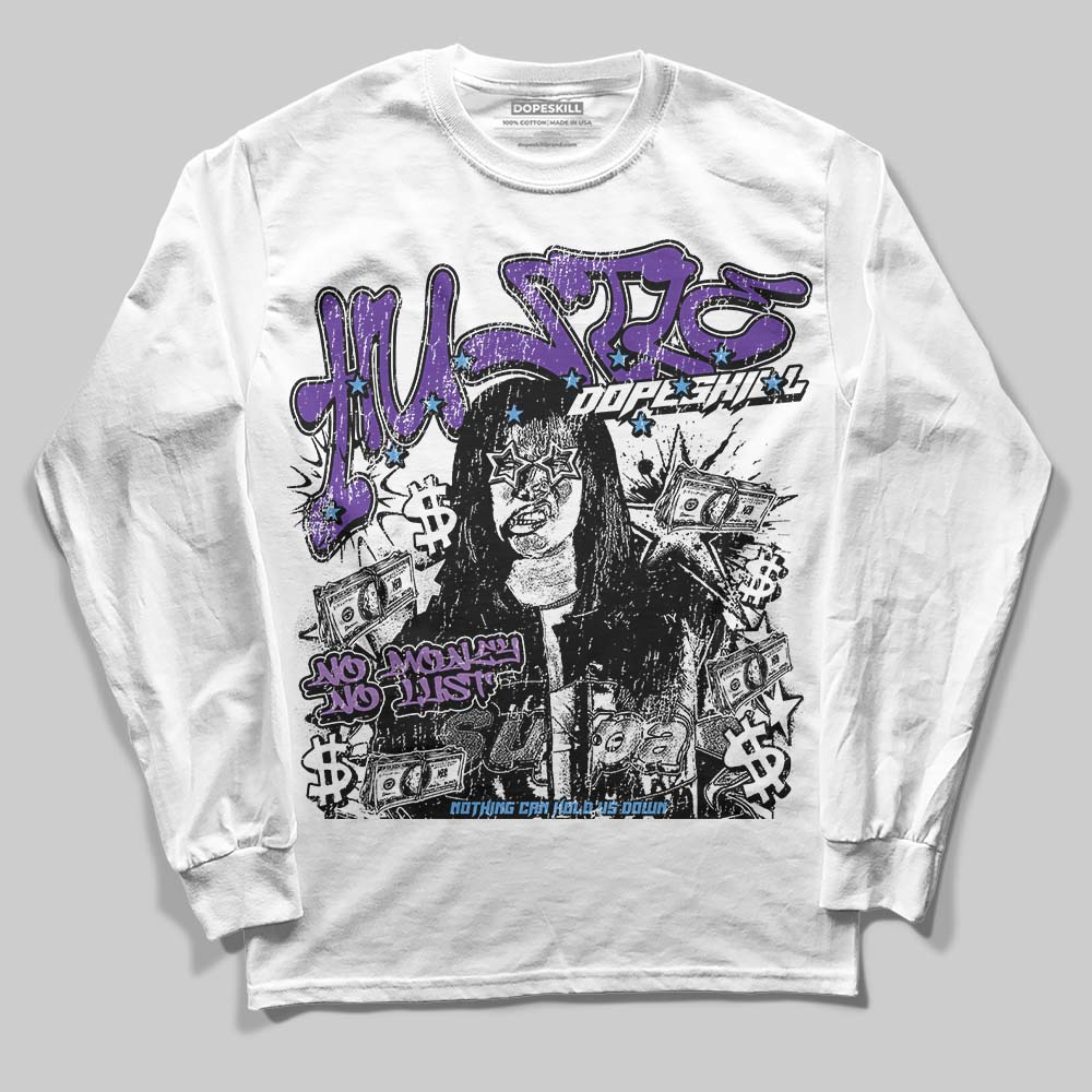 PURPLE Sneakers DopeSkill Long Sleeve T-Shirt No Money No Lust Graphic Streetwear - White