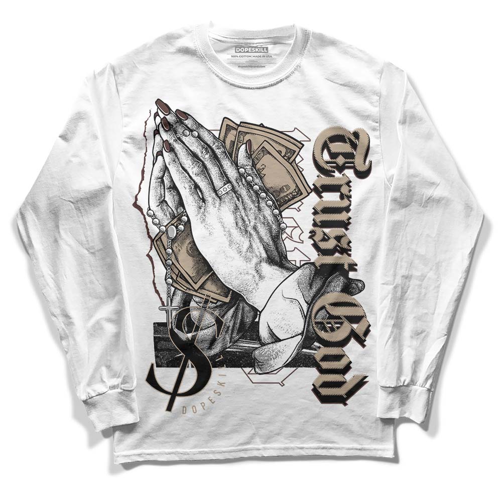 Jordan 1 High OG “Latte” DopeSkill Long Sleeve T-Shirt Trust God Graphic Streetwear - White