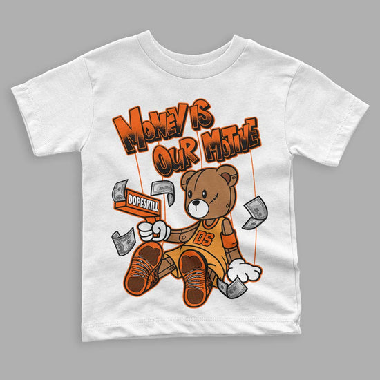 Jordan 12 Retro Brilliant Orange DopeSkill Toddler Kids T-shirt Money Is Our Motive Bear Graphic Streetwear - WHite