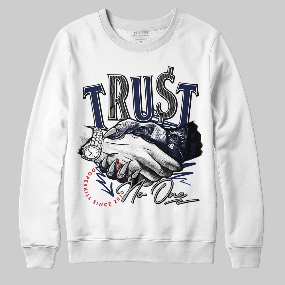 Jordan 4 Midnight Navy DopeSkill Sweatshirt Trust No One Graphic Streetwear - White