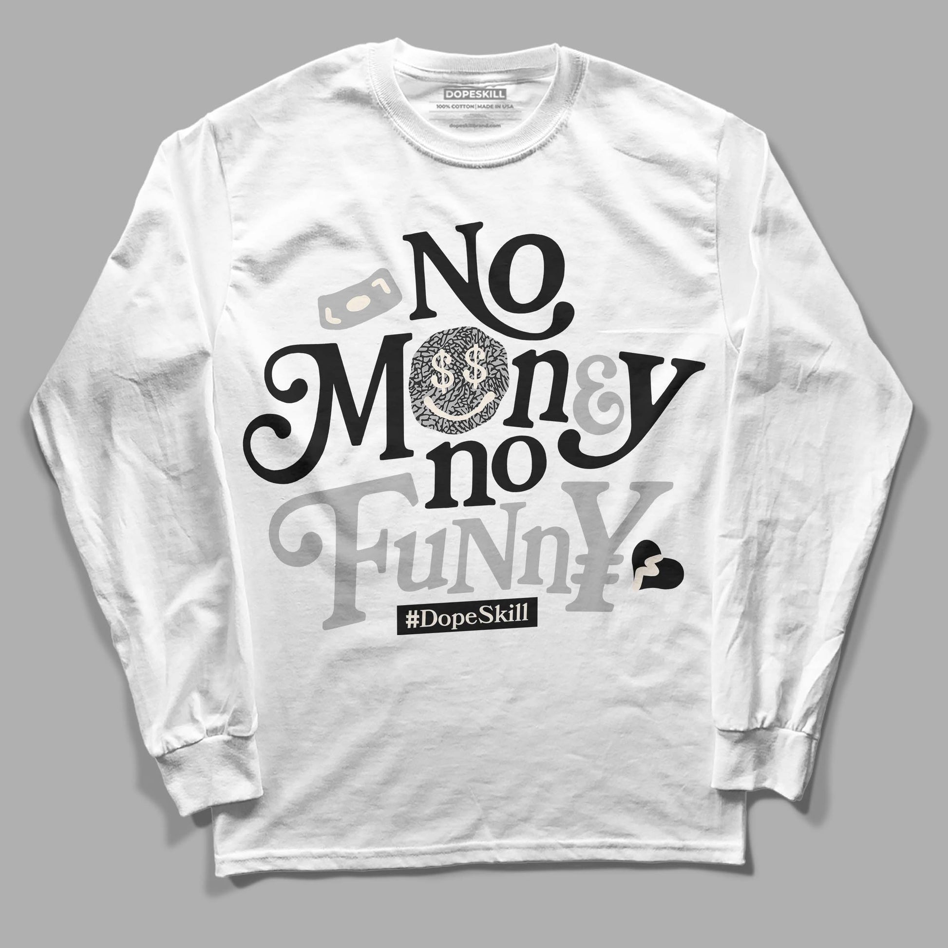 Jordan 3 “Off Noir” DopeSkill Long Sleeve T-Shirt No Money No Funny Graphic Streetwear - White 