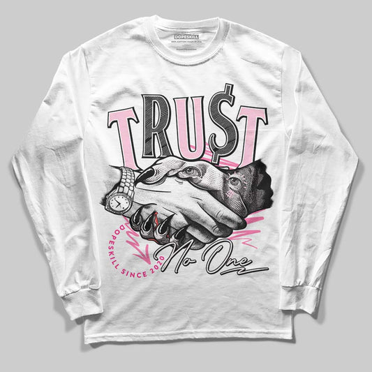 Dunk Low LX Pink Foam DopeSkill Long Sleeve T-Shirt Trust No One Graphic Streetwear - White