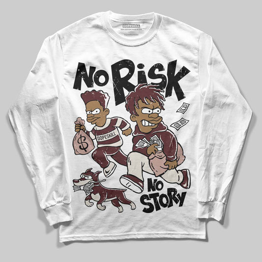 Jordan 11 “China” DopeSkill Long Sleeve T-Shirt No Risk No Story Graphic Streetwear - White