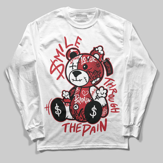 Jordan 1 High OG “Ruby” DopeSkill Long Sleeve T-Shirt Smile Through The Pain Graphic Streetwear - White