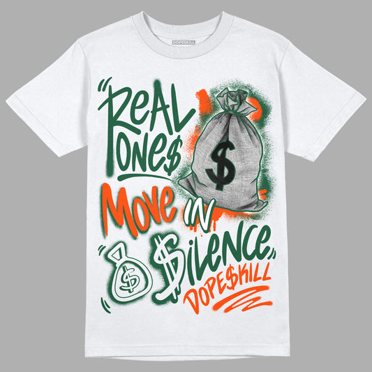 Dunk Low Team Dark Green Orange DopeSkill T-Shirt Real Ones Move In Silence Graphic Streetwear - White 