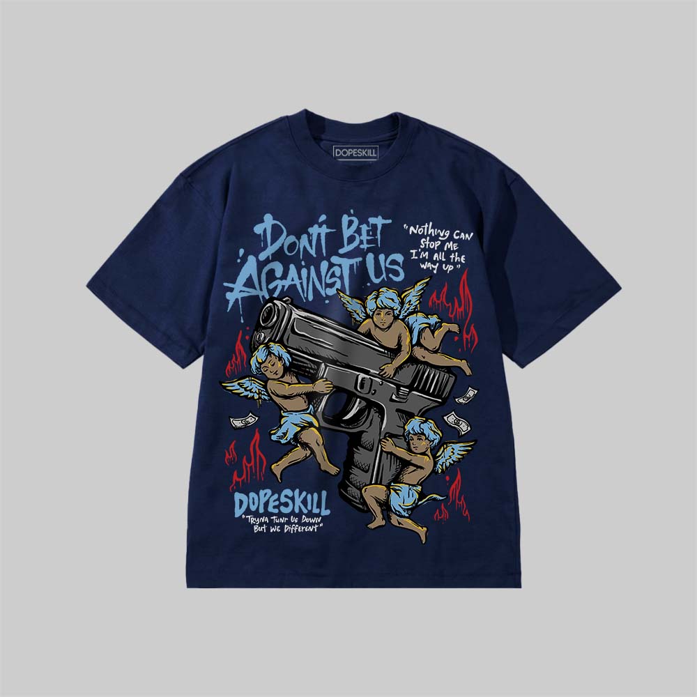 Don't Bet Against Us DopeSkill Premium T-shirt Streetwear - Navy