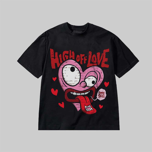 Valentine's Day Collection DopeSkill Premium T-Shirt High Off Love Graphic