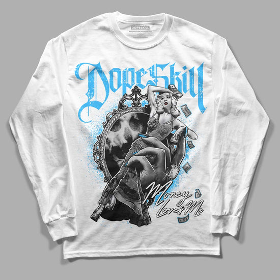 Jordan 2 Low "University Blue" DopeSkill Long Sleeve T-Shirt Money Loves Me Graphic Streetwear - White