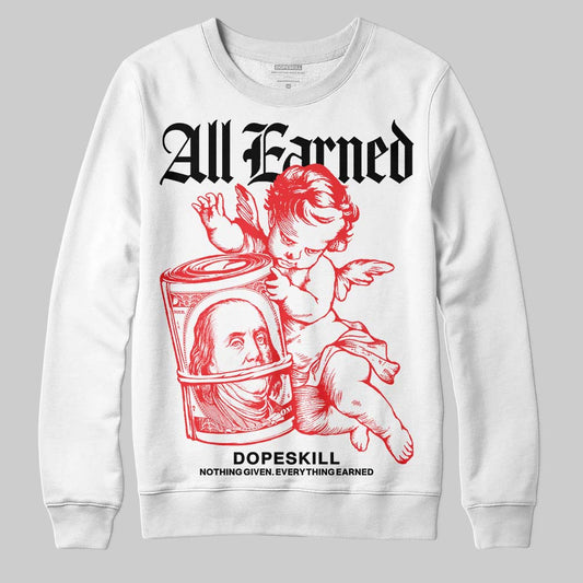 Red Sneakers DopeSkill Sweatshirt All Earned Graphic Streetwear - White